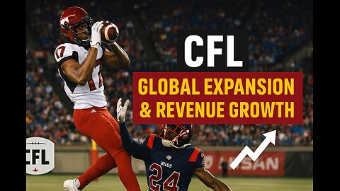 How the CFL Can Win Big: The Untold Playbook for Global Expansion and Revenue Growth