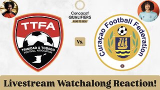 Trinidad & Tobago Vs. Curaçao 2026 CONCACAF World Cup Qualifying Round 3 Live Watchalong Reaction