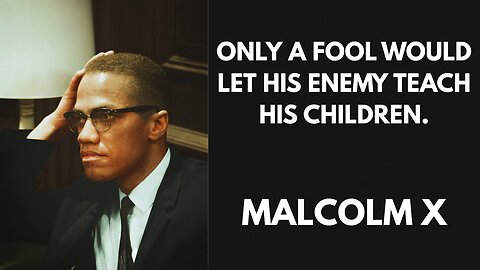 Leader: Malcolm X. Quotes.