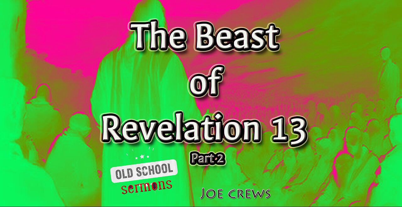 The Beast of Revelation 13 [Pt2]