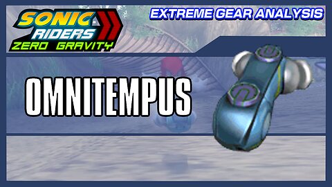 Omnitempus (Extreme Gear Analysis)