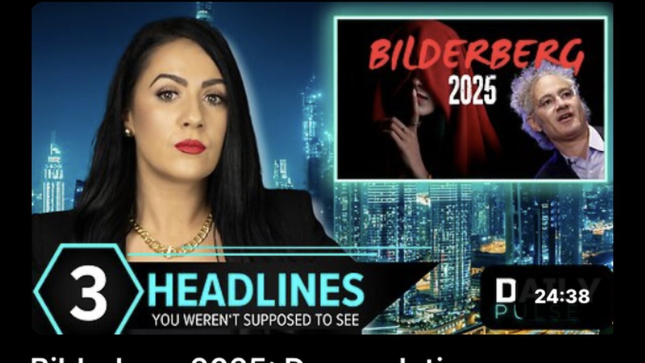 Bilderberg 2025: Depopulation, DeSantis’s Car Defense, 31 Protest NGOs Unmasked | Daily Pulse Ep 45
