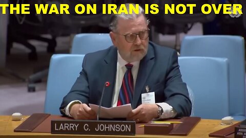 LARRY C JOHNSON - THE WAR ON IRAN IS NOT OVER!