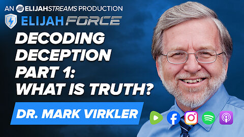 Decoding Deception Part 1: What Is Truth? - Dr. Mark Virkler