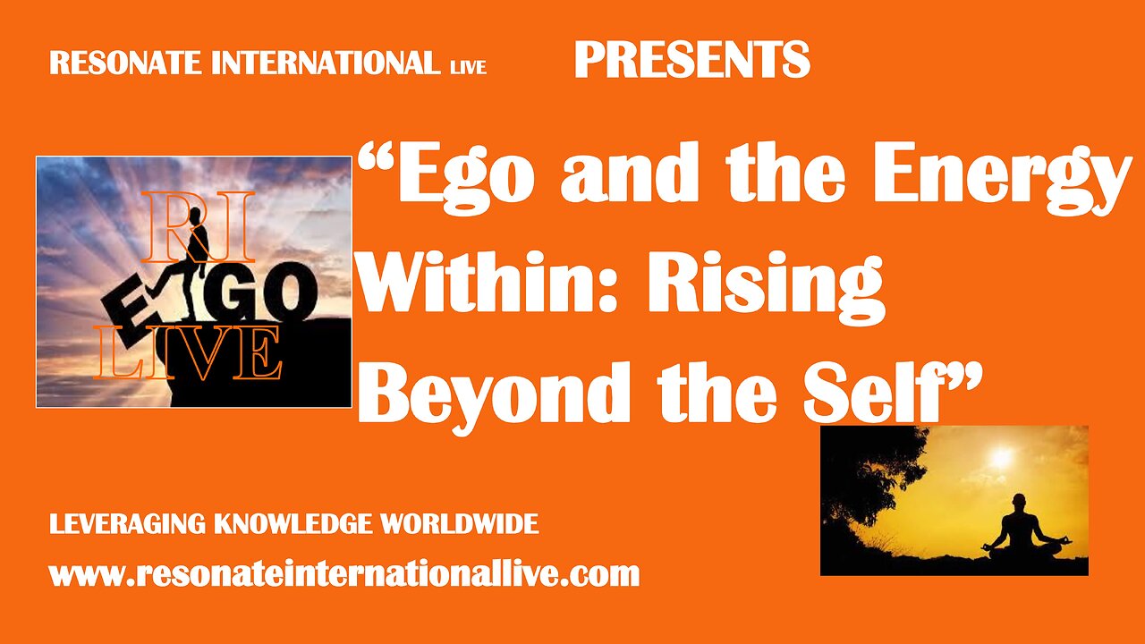 “Ego and the Energy Within: Rising Beyond the Self”