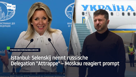 Istanbul: Selenskij nennt russische Delegation "Attrappe" – Moskau reagiert prompt