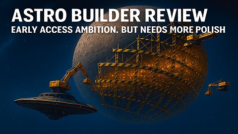 Early Access Ambition, But Needs More Polish – Astro Builder Early Access First Look