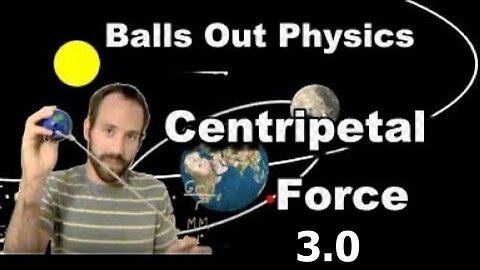 Balls out physics episode 3 - Centripetal force gravity and the sun.