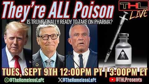 Trump Posts ALL Vaccines Are Poison, IDF Drone ATTACKS Freedom Flotilla, Epstein's Birthday Book, Spain CUTS OFF Israel, Russia's CANCER V*x, France COLLAPSES as MSMs BRICS Narrative Falls, Plot to Remove RFK Jr | THL LIVE Tues Sept 9th 12pm pt
