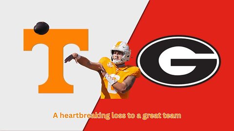 Tennessee loses a heartbreaker to Georgia in a great game