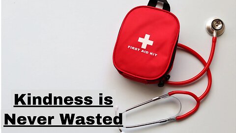 #21 Kindness is Never Wasted