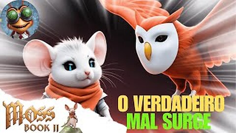 MOSS : BOOK II || O verdadeiro mal surge