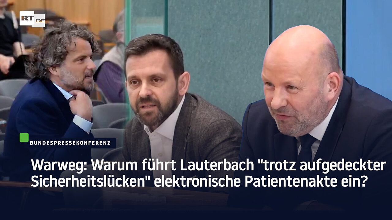 Warweg: Warum führt Lauterbach "trotz Sicherheitslücken" elektronische Patientenakte ein?