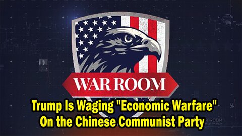 Bannons War Room Update Today May 04: Trump Is Waging "Economic Warfare" on the Chinese Communist Party