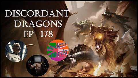 Discordant Dragons 178 w Politicrat, Ardent Pardy, and News Fist