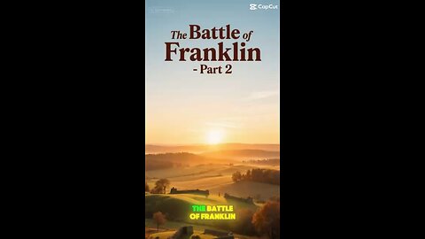 The Battle of Franklin Part 2
