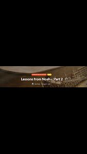 Lessons from Noah - Part 2