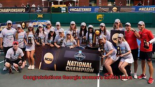 The Georgia Bulldogs women's tennis team wins the 2025 NCAA tournament