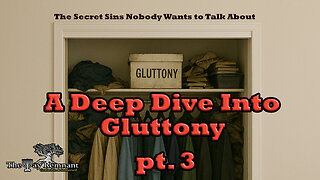 Gluttony pt 3