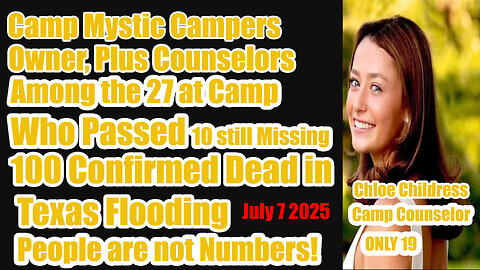 Camp Mystic counselor plus campers pass in Flooding in Texas July 7 2025