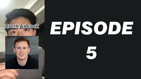 Episode 5 of Brett Adcock