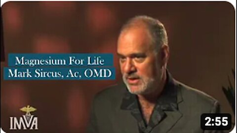 "Life Benefits of Magnesium: Mark Sircus, Ac, OMD"