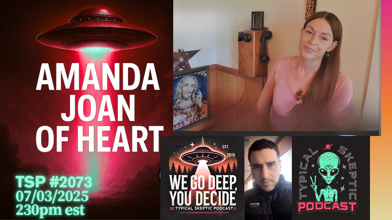 Amanda Joan of Heart: God, Portals & Alien Contact - 🛸TSP # 2073