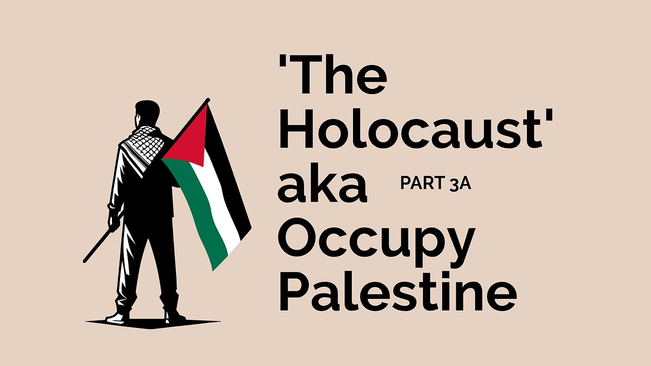'THE HOLOCAUST' aka PROPAGANDA TO OCCUPY PALESTINE