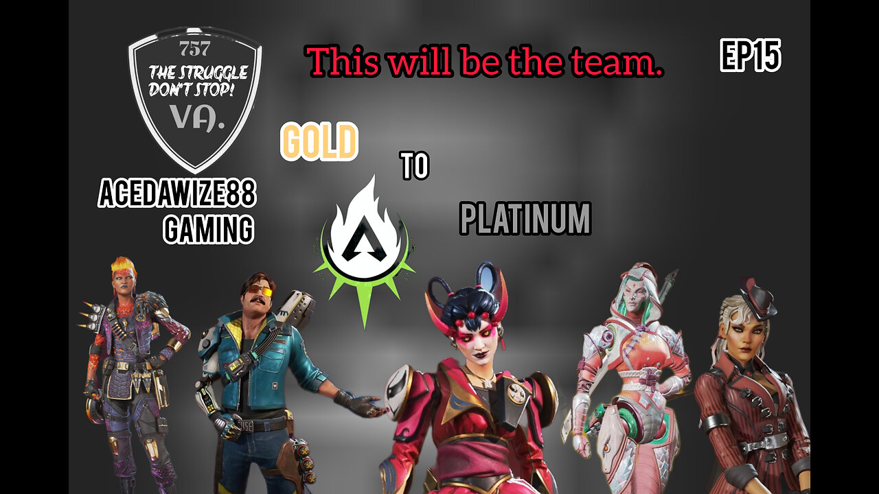 Ep 15 this will be the team