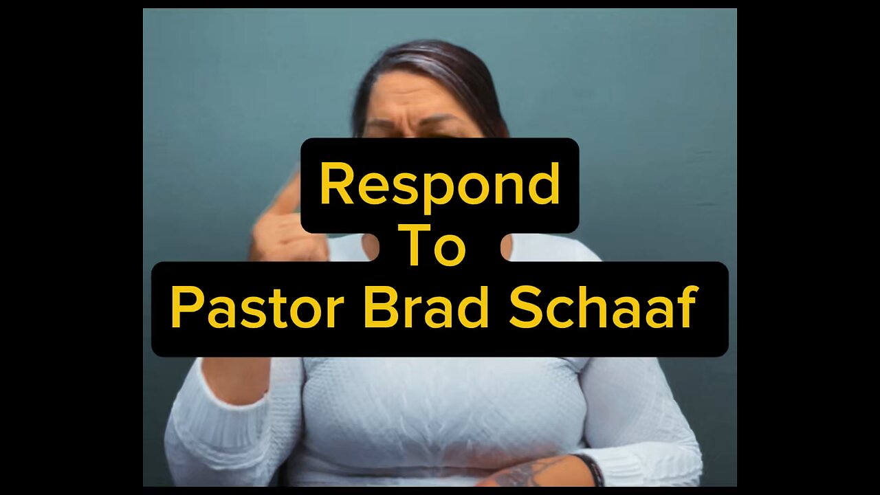 Respond To Pastor Brad Schaaf 😔