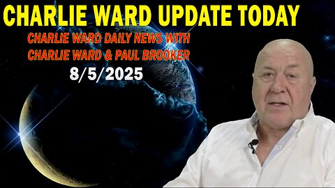 Charlie Ward HUGE Intel Aug 5: "Charlie Ward Daily News With Charlie Ward & Paul Brooker"
