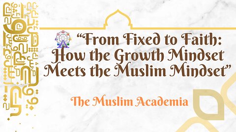 Fixed mindset vs growth mindset vs muslim mindset