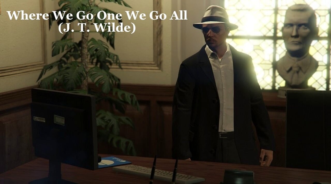 Where We Go One We Go All (J.T. Wilde)