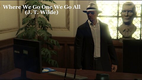 Where We Go One We Go All (J.T. Wilde)