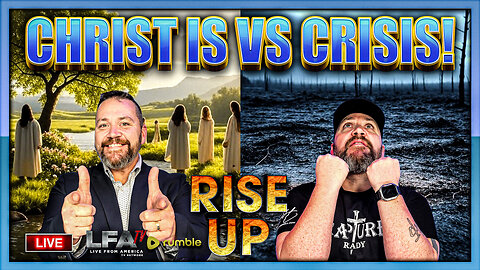 CHRIST IS VS CRISIS! | RISE UP 6.11.25 9AM