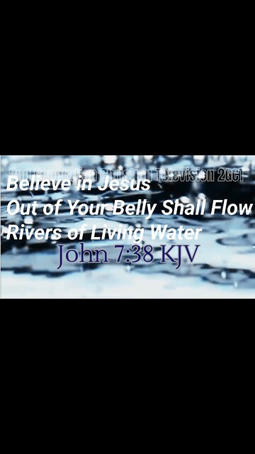 John 7:38 KJV Believe on Jesus Out of Your Belly Shall Flow Rivers of Living Water #holyspirit