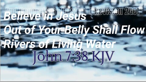 John 7:38 KJV Believe on Jesus Out of Your Belly Shall Flow Rivers of Living Water #holyspirit