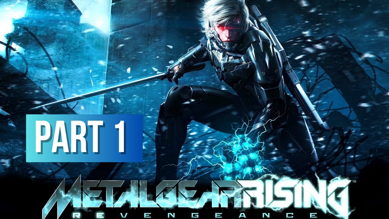 Metal Gear Rising: Revengeance - Part 1