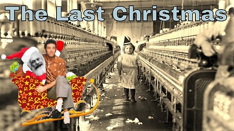 A Karl Marx Christmas Spectacular: The Last Christmas