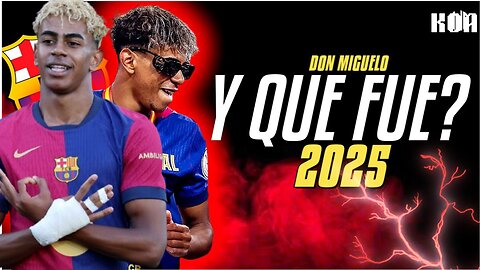 Yamal Lamine- Y QUE FUE / Don Miguelo ᴴᴰ