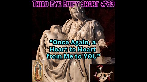 THIRD EYE EDIFY Short #33 "Once Again, a Heart to Heart from Me to YOU"