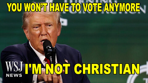 Donald Trump Tells Christians 'You Won’t Have to Vote Anymore' If He’s Elected
