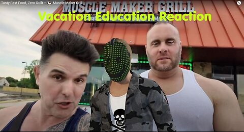 Vacation Education Reaction - Muscle Maker Grill W/ Doin Stuff - 2025