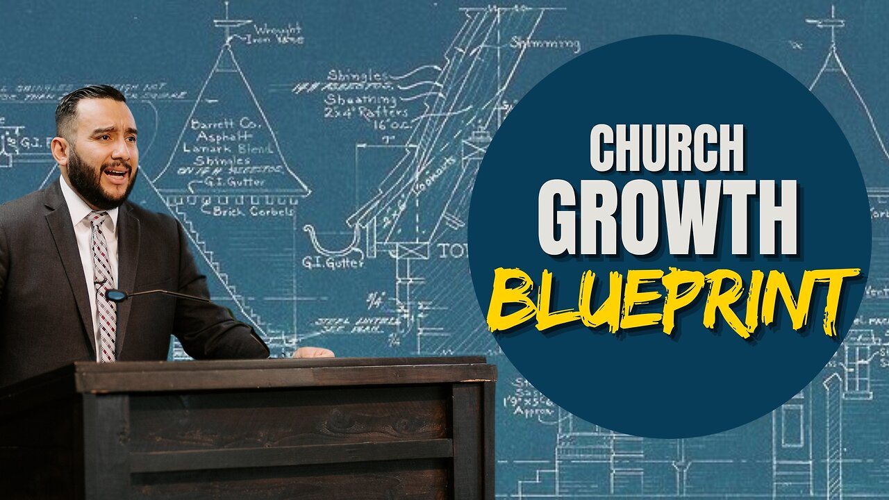 Church Growth Blueprint - Pastor Bruce Mejia