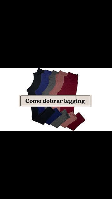Como Dobrar Legging!