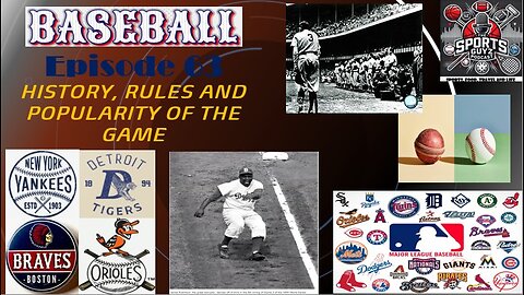 BASEBALL - History - Rules and Popularity of the Game - Episode 63 | The Sports Guyz