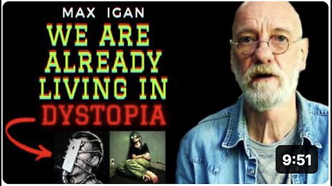 "Dystopia is Already Here: Insights from Max Igan"