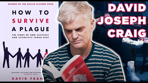 Books That Changed My Life: David Joseph Craig & How To Survive A Plague