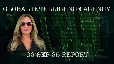 02–SEP-25 GLOBAL INTELLIGENCE AGENCY REPORT