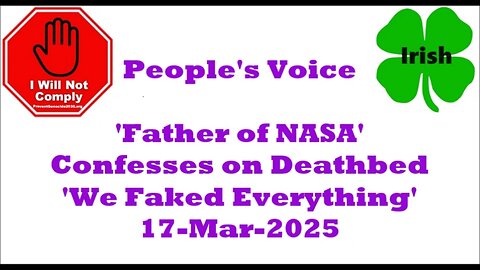 'Father of NASA' Confesses on Deathbed 'We Faked Everything' 17-Mar-2025